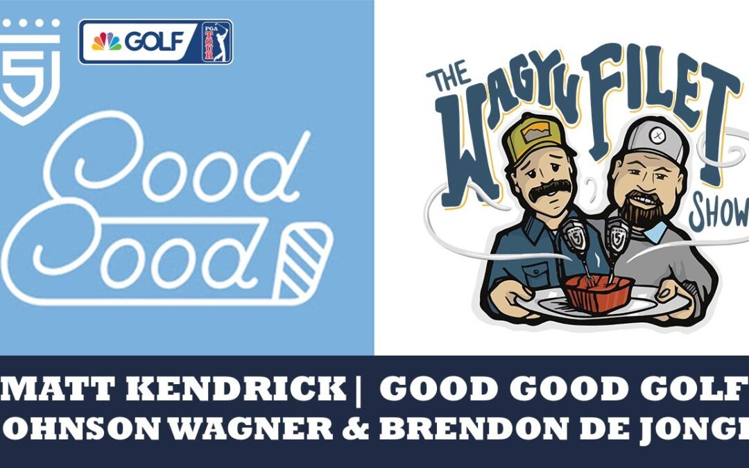 Matt Kendrick of Good Good Golf & Wagyu Filet join 5 Clubs on Golf Channel