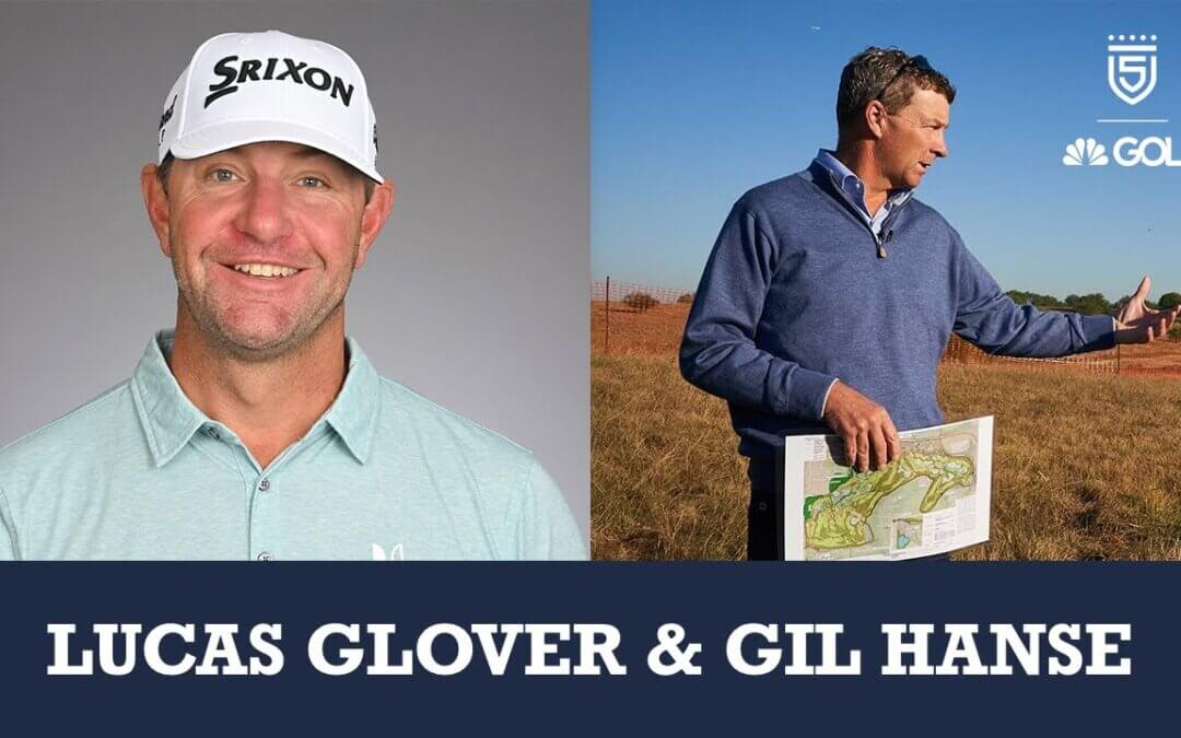 Lucas Glover & Gil Hanse join 5 Clubs on ‪Golf Channel‬