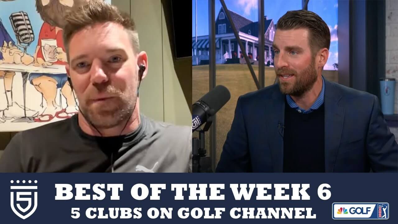 Best of the Week Show – Week 6 – 5 Clubs on Golf Channel
