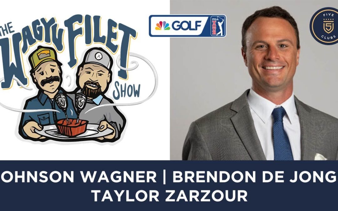 Johnson Wagner, Brendon de Jonge & Taylor Zarzour join 5 Clubs on Golf Channel