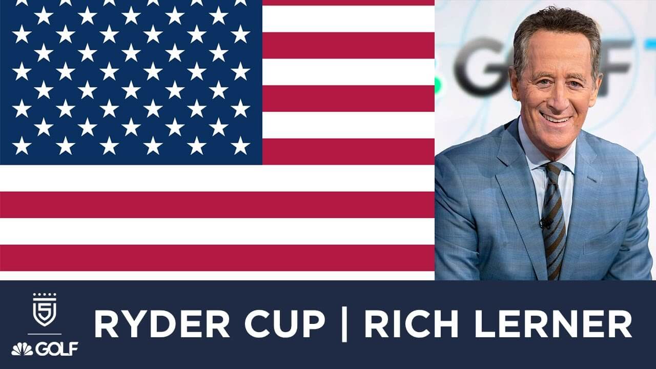 Ryder Cup Talk and Rich Lerner joins 5 Clubs on Golf Channel