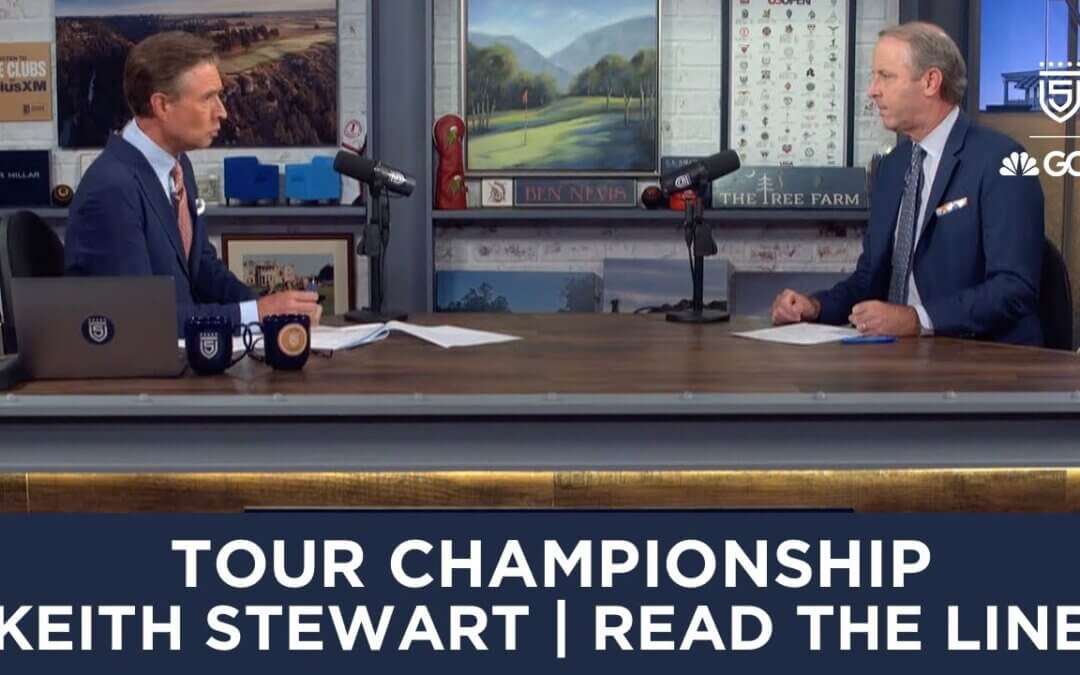 The TOUR Championship & Keith Stewart joins 5 Clubs on Golf Channel
