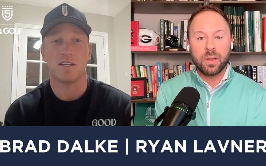 Brad Dalke & Ryan Lavner join 5 Clubs on Golf Channel