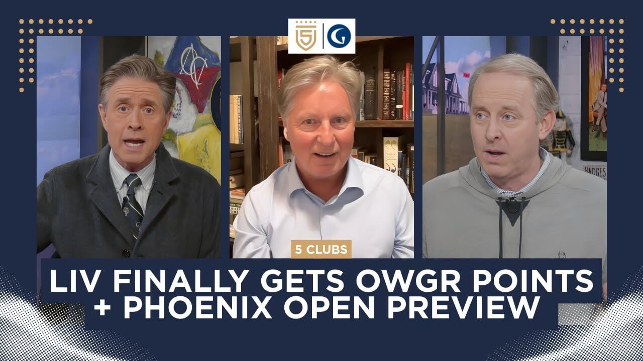 LIV Finally Gets OWGR Points + Phoenix Open Preview | Brandel Chamblee & Keith Stewart | 5 Clubs