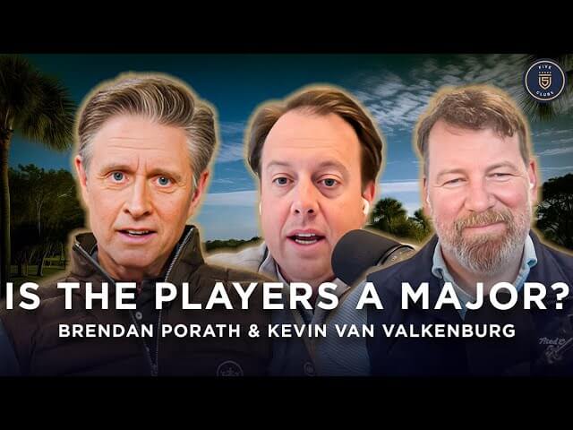 Is THE PLAYERS a Major? Brendan Porath & Kevin Van Valkenburg React | 5 Clubs