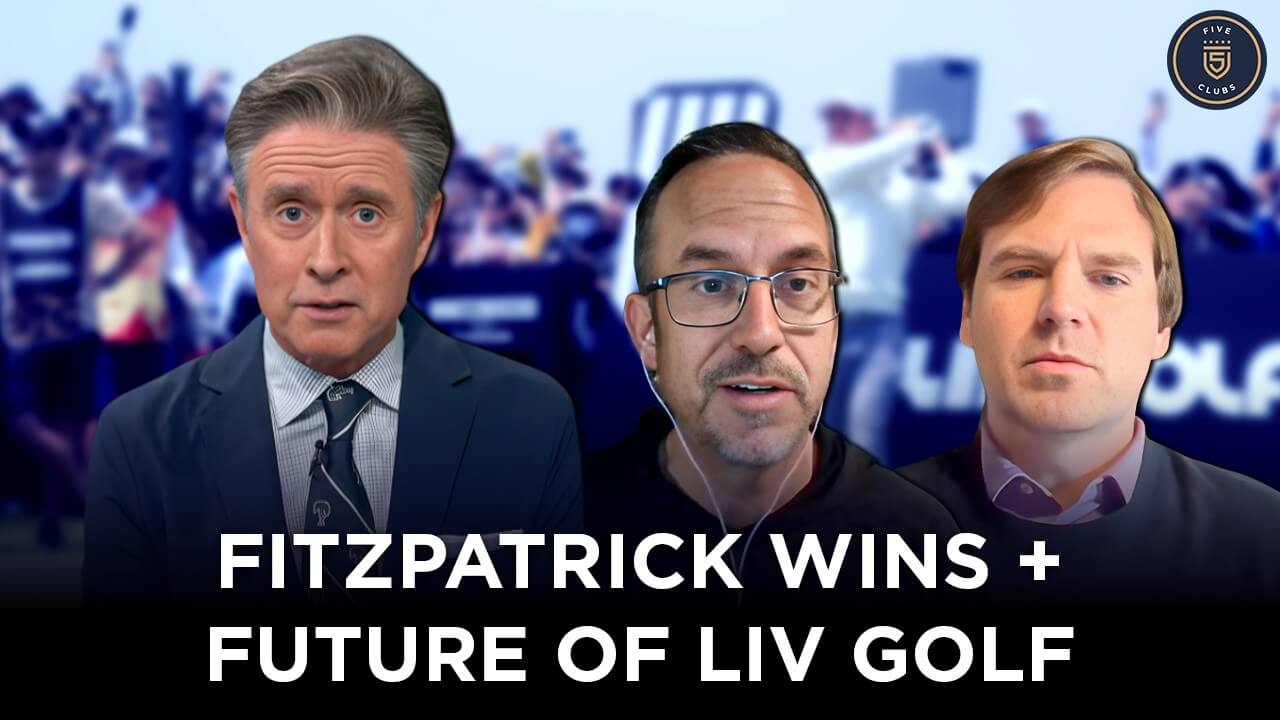 Matt Fitzpatrick’s Grit, Future of LIV Golf | Ryan French & Joel Beall | 5 Clubs