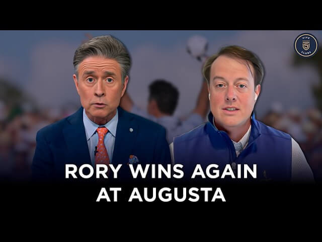 Rory McIlroy Goes Back-to-Back at The Masters | Brendan Porath | 5 Clubs