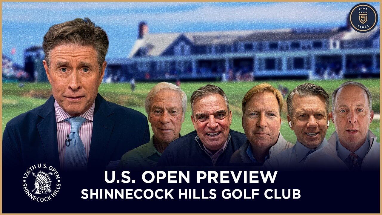 U.S. Open Preview at Shinnecock Hills | Ben Crenshaw, Paul McGinley & More | 5 Clubs